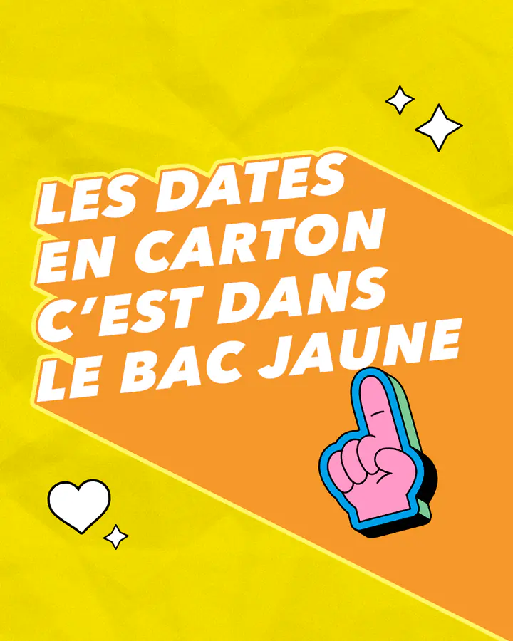 « Les dates en carton c’est dans le bac jaune », sur fond jaune et orange, avec une main en mousse de supporter